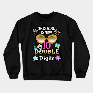 double digits birthday girl 10 This Girl Is Now 10 Double Crewneck Sweatshirt